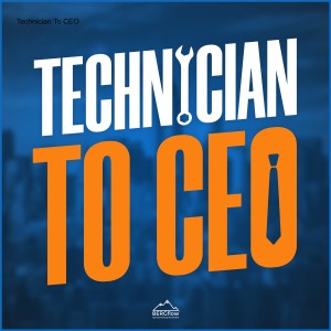 Technician to CEO podcast